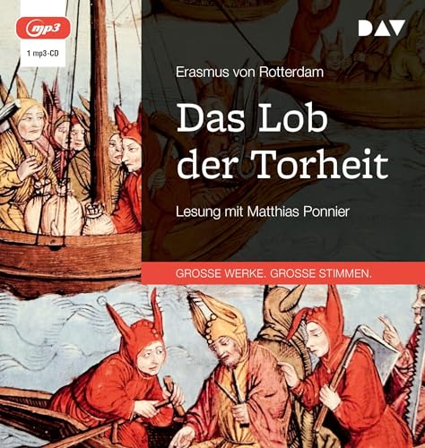 Das Lob der Torheit: Lesung mit Matthias Ponnier (1 mp3-CD) von Der Audio Verlag
